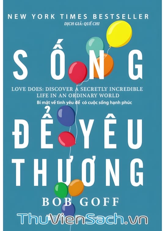 Ảnh bìa sách Sống Để Yêu Thương - Bí Mật Về Tình Yêu Để Có Cuộc Sống Hạnh Phúc