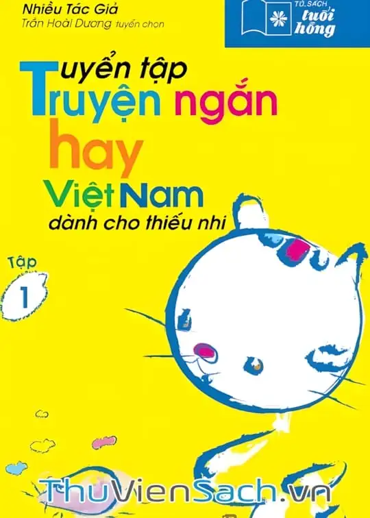 Ảnh bìa sách Tuyển Tập Truyện Ngắn Hay Việt Nam Dành Cho Thiếu Nhi - Tập 1