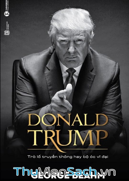 Ảnh bìa sách Donald Trump - Trò Lố Truyền Thông Hay Bộ Óc Vĩ Đại