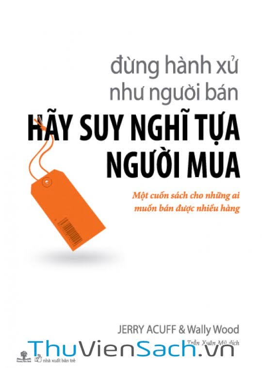 Ảnh bìa sách Dung Hanh Xu Nhu Nguoi Ban Hay Suy Nghi Tua Nguoi Mua