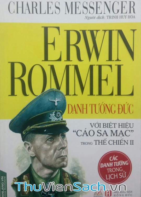 Ảnh bìa sách Erwin Rommel Danh Tướng Đức Với Biệt Hiệu Cáo Sa Mạc Trong Thế Chiến Ii