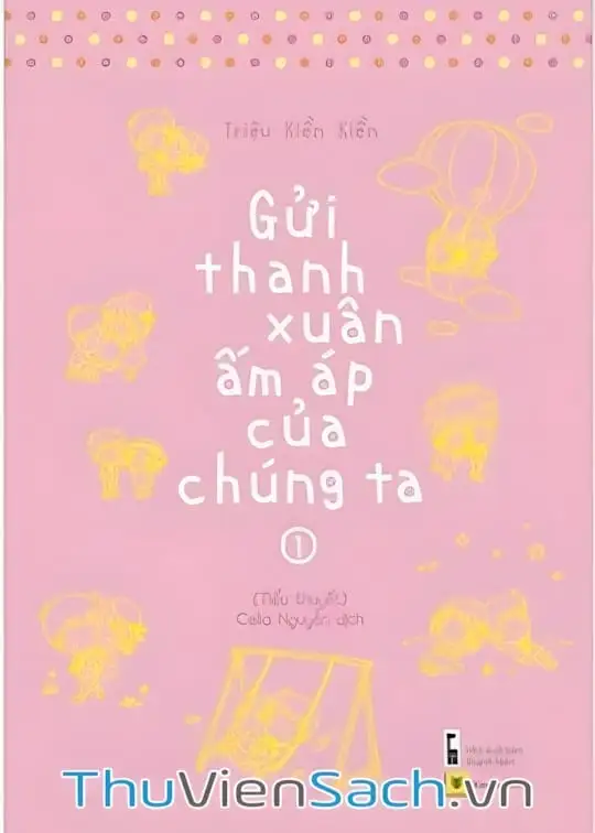 Ảnh bìa sách Gửi Thời Thanh Xuân Ấm Áp Của Chúng Ta