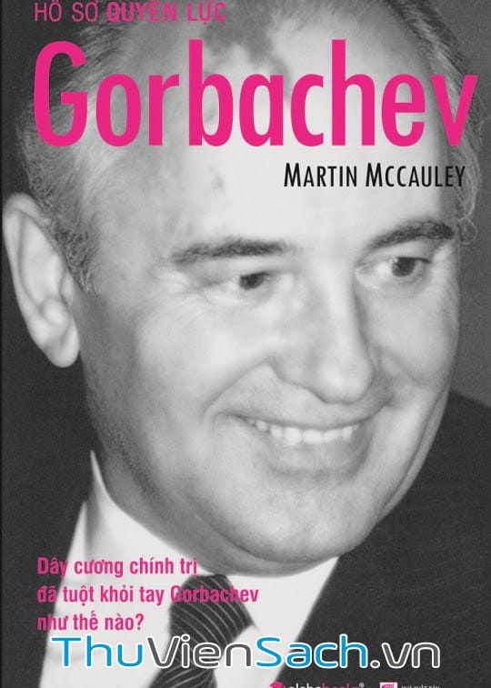 Ảnh bìa sách Hồ Sơ Quyền Lực Gorbachev
