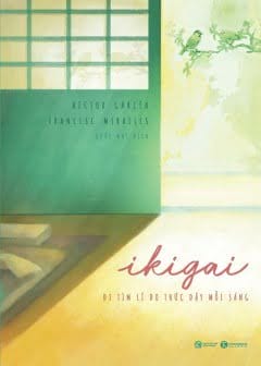 Sách Ikigai - Đi Tìm Lý Do Thức Dậy Mỗi Sáng