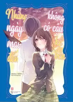 Những Ngày Mai Đến Không Có Cậu Kề Bên