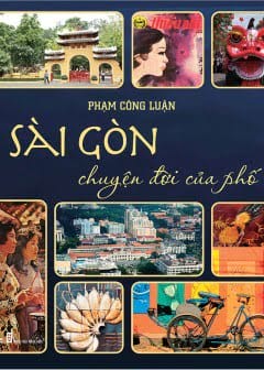Sài Gòn - Chuyện Đời Của Phố - Tập 1