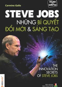 Steve Jobs Những Bí Quyết Đổi Mới Sáng Tạo