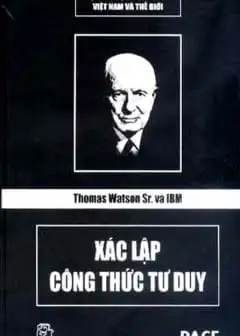 Ảnh Thomas Watson Sr. Và Ibm - Xác Lập Công Thức Tư Duy