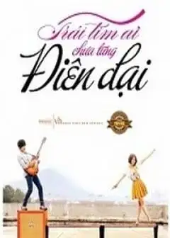 Ảnh Trái Tim Ai Chưa Từng Điên Dại