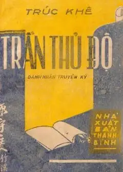 Trần Thủ Độ - Danh Nhân Truyện Ký