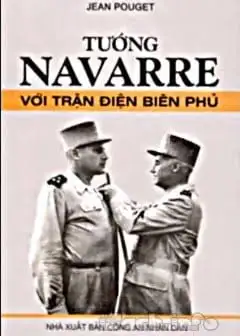 Ảnh Tướng Navarre Với Trận Điện Biên Phủ