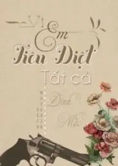 Vì Em Tiêu Diệt Tất Cả