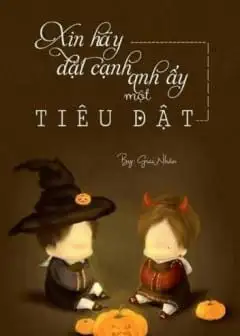 Ảnh Xin Hãy Đặt Cạnh Anh Ấy Một Tiêu Dật