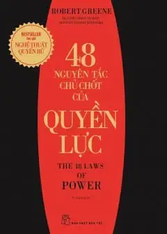 48 Nguyên Tắc Chủ Chốt Của Quyền Lực