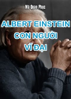 Sách Albert Einstein - Con Người Vĩ Đại
