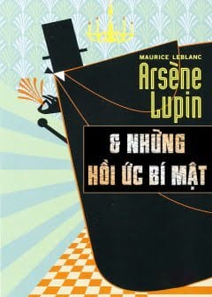 Arsène Lupin Và Hồi Ức Bí Mật