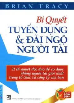 Ảnh Bí Quyết Tuyển Dụng Và Đãi Ngộ Người Tài