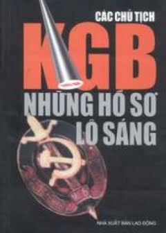 Các Chủ tịch KGB - Những Hồ Sơ Lộ Sáng