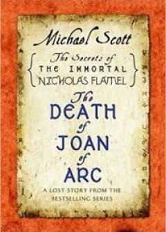 Bí Mật Của Nicholas Flamel Bất Tử - Tập 7: Cái Chết Của Joan Of Arc