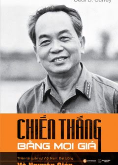 Chiến thắng bằng mọi giá - Thiên tài quân sự Việt Nam- Đại tướng Võ Nguyên Giáp