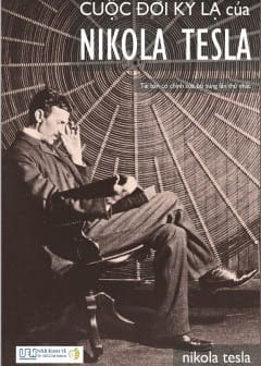 Sách Cuộc Đời Kỳ Lạ Của Nikola Tesla