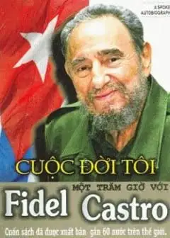 Ảnh Cuộc Đời Tôi Một Trăm Giờ Với Fidel Castro