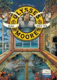 Ulysses Moore Tập 4: Đảo Mặt Nạ