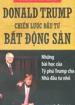 Donald Trump Chiến Lược Đầu Tư Bất Động Sản