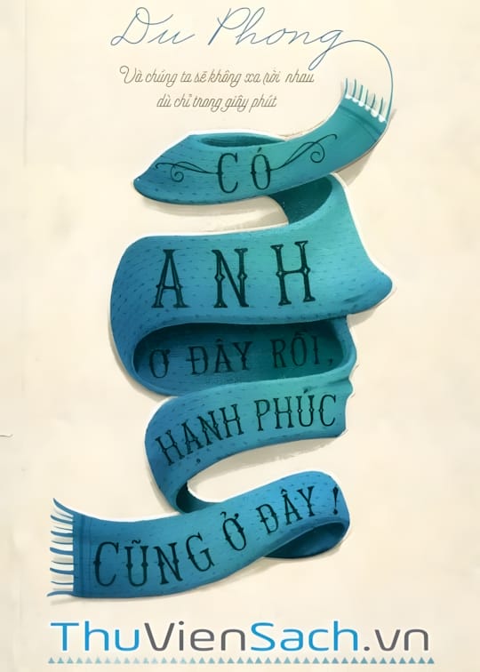 Ảnh bìa sách Có Anh Đây Rồi Hạnh Phúc Cũng Ở Đây