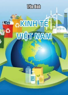 Kinh Tế Việt Nam - Định Hướng Và Viễn Cảnh Phát Triển