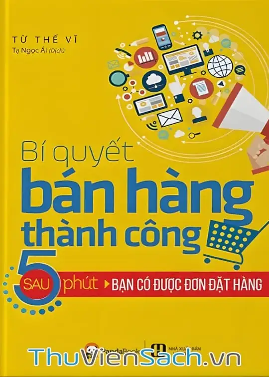 Ảnh bìa sách Bí Quyết Bán Hàng Thành Công - Sau 5 Phút Bạn Có Được Đơn Đặt Hàng
