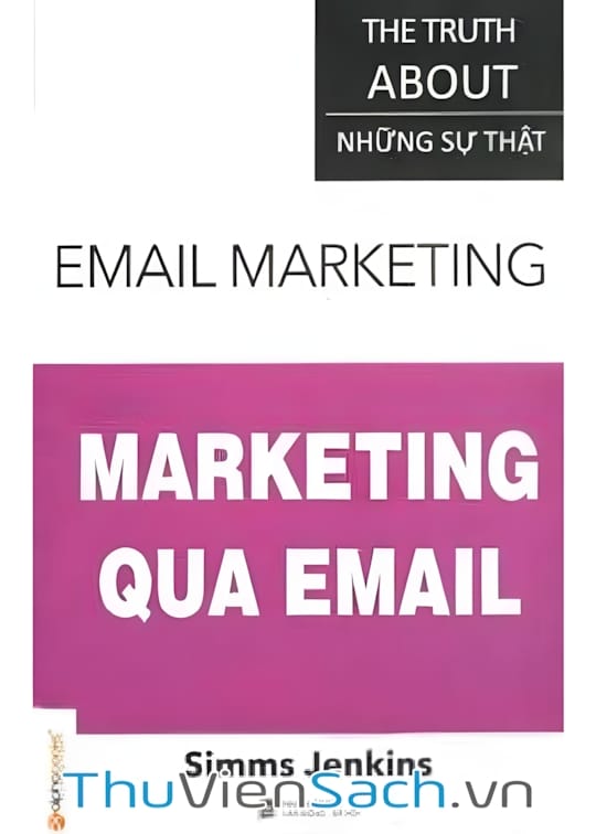 Ảnh bìa sách Sự Thật Về Marketing Qua Email
