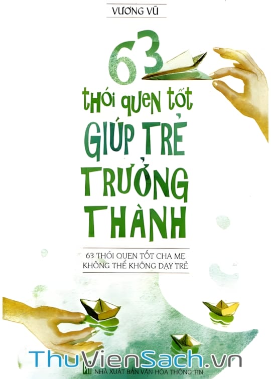 Ảnh bìa sách 63 Thói Quen Tốt Giúp Trẻ Trưởng Thành