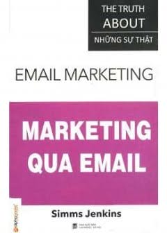 Sự Thật Về Marketing Qua Email