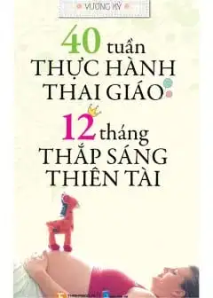 Ảnh 40 Tuần Thực Hành Thai Giáo - 12 Tháng Thắp Sáng Thiên Tài
