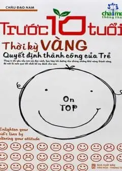 Ảnh Trước 10 Tuổi - Thời Kỳ Vàng Quyết Định Thành Công Của Trẻ
