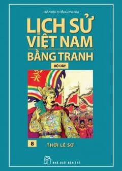 Lịch Sử Việt Nam Bằng Tranh Tập 8 - Thời Lê Sơ