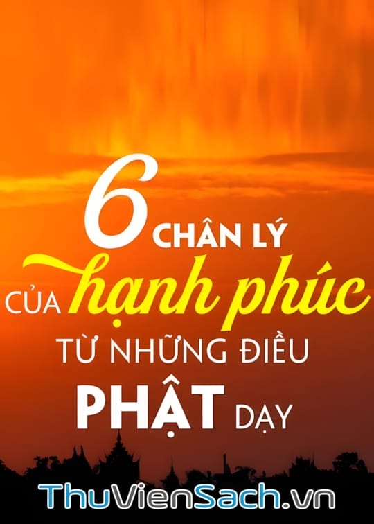 Ảnh bìa sách 6 Chân Lý Của Hạnh Phúc Từ Những Điều Phật Dạy