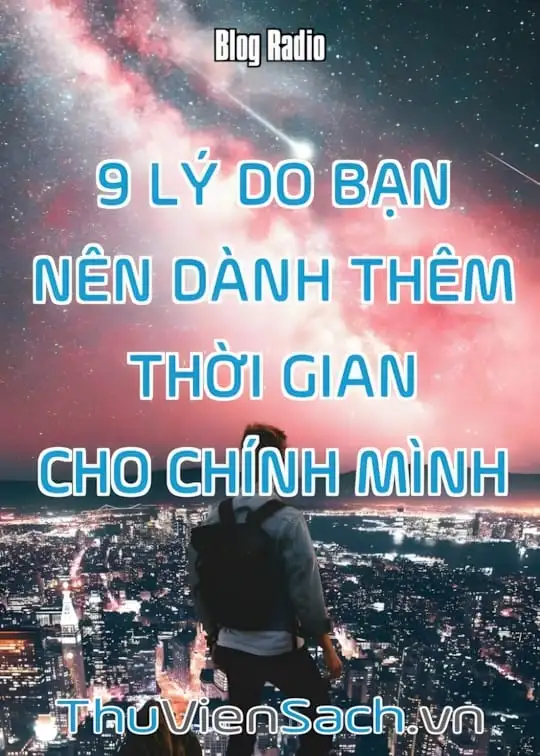 Ảnh bìa sách 9 Lý Do Bạn Nên Dành Thêm Thời Gian Cho Chính Mình