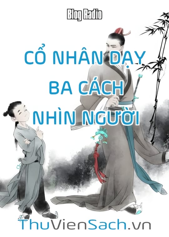 Ảnh bìa sách Cổ Nhân Dạy Ba Cách Nhìn Người, Ai Cũng Nên Học Để Sống Khôn Ngoan Hơn
