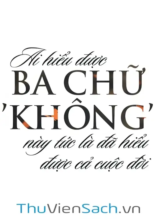 Ảnh bìa sách Ai Hiểu Được Ba Chữ ‘Không’ Này Tức Là Đã Hiểu Được Cả Cuộc Đời