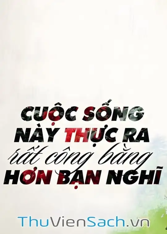 Ảnh bìa sách Cuộc Sống Này Thực Ra Rất Công Bằng Hơn Bạn Nghĩ