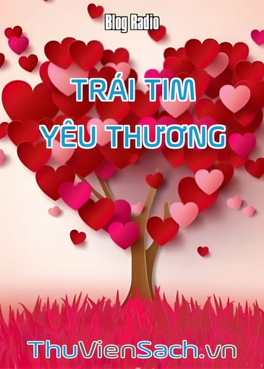 Ảnh bìa sách Hành Trang Quan Trọng Nhất Của Cuộc Đời Mỗi Người Chính Là Trái Tim Yêu Thương