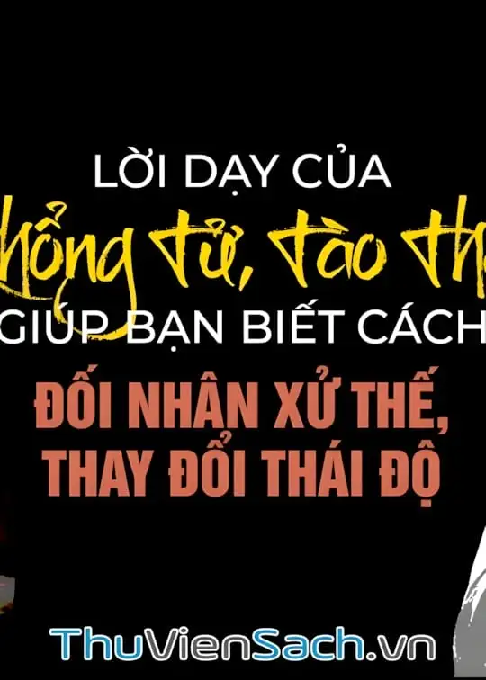Ảnh bìa sách Lời Dạy Của Khổng Tử, Tào Tháo Giúp Bạn Biết Đối Nhân Xử Thế, Thay Đổi Thái Độ Sống