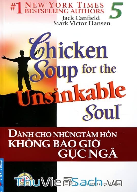 Ảnh bìa sách Chicken Soup For The Soul - Tập 5: Dành Cho Những Tâm Hồn Không Bao Giờ Gục Ngã