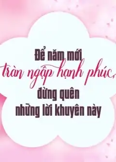 Ảnh Để Năm Mới Tràn Ngập Hạnh Phúc, Đừng Quên Những Lời Khuyên Này