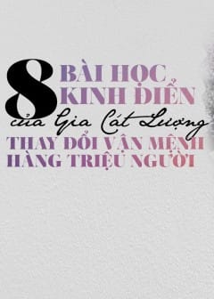 8 Bài Học Kinh Điển Của Gia Cát Lượng Thay Đổi Vận Mệnh Hàng Triệu Người