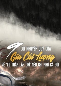 9 Lời Khuyên Quý Của Gia Cát Lượng Về ‘Tu Thân Lập Chí’ Nên Ghi Nhớ Cả Đời