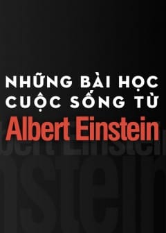 Những Bài Học Cuộc Sống Từ Albert Einstein