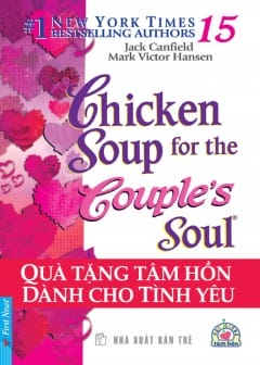 Sách Chicken Soup For The Soul - Tập 15: Quà Tặng Tâm Hồn Dành Cho Tình Yêu